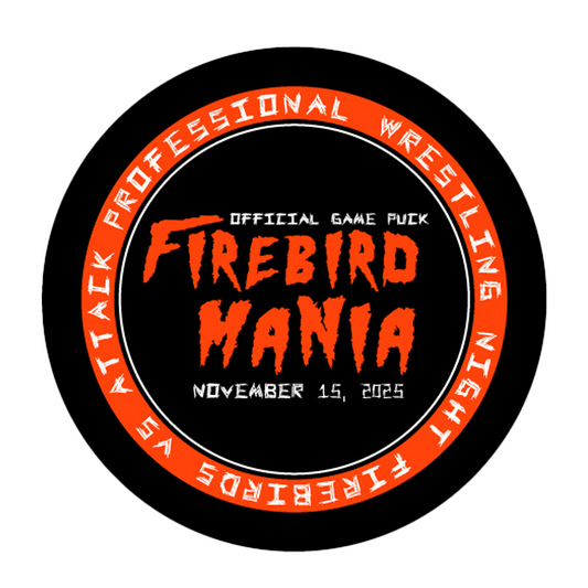 Firebirds Mania Puck - Pro Wrestling Night 2025
